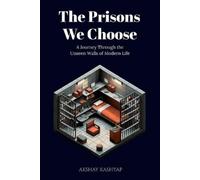 Akshay Kashyap The Prisons We Choose (Tascabile)