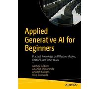 Applied Generative AI for Beginners: Practical Knowledge on Diffusion Models, ChatGPT, and Other LLMs