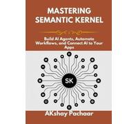 Akshay Pachaar Mastering Semantic Kernel (Tascabile)