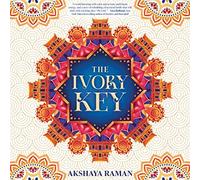 Akshaya Raman The Ivory Key: The Ivory Key Duology, Book 1 (Audiobook)