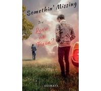 Akshaya Somethin' Missing Is it Love or Pain? (Tascabile)
