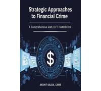 Akshit Kalra Strategic Approaches to Financial Crime (Tascabile)