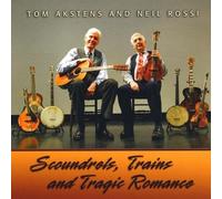 Akstens Tom & Neil Rossi - Scoundrels Trains & Tragic Romance