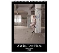 Akt im Lost Place (Wandkalender 2026 DIN A2 hoch), CALVENDO Monatskalender: Verlassene Orte und ein attraktives Model - eine erotische Kombination!
