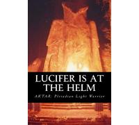 Aktar Pleiadian Light Warrior Lucifer is at the Helm (Tascabile)