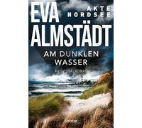 Akte Nordsee - Am dunklen Wasser: Kriminalroman: 1
