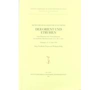 Akten des Kolloquiums zum Thema "Der Orient und Etrurien". Zum Phänomen des "Ori