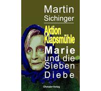 Aktion Klapsmühle: Marie und die Sieben Diebe