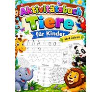 Aktivitätsbuch Kinder Tiere ab 4 Jahren: Vorschule Übungsheft mit Buchstaben, Zahlen, Formen, Labyrinthe und Schwungübungen | Lernspaß für Jungen und Mädchen