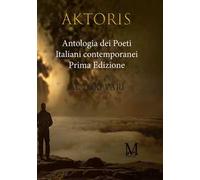 Aktoris. Antologia dei poeti italiani contemporanei