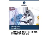 AKTUELLE THEMEN IN DER BIOTECHNOLOGIE