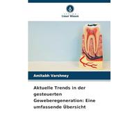 Aktuelle Trends in der gesteuerten Geweberegeneration: Eine umfassende Übersicht