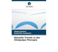 Aktuelle Trends in der Vitalpulpa-Therapie