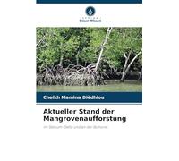 Aktueller Stand der Mangrovenaufforstung: im Saloum-Delta und an der Somone