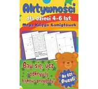 Aktywności dla dzieci 4-6 lat - Mega Księga Łamigłówek: Baw się, ucz i odkrywaj bajkowe przygody!