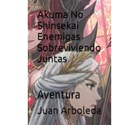 Akuma No Shinsekai Enemigas Sobreviviendo Juntas: Aventura