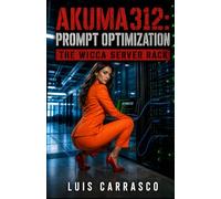 AKUMA312 PROMPT OPTIMIZATION: THE WICCA SERVER RACK