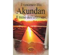Akundan. Il treno dell’orizzonte