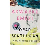 Akwaeke Emezi Dear Senthuran (Tascabile)
