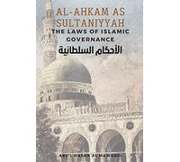 Al - Ahkam As Sultaniyyah: The Laws of Islamic Governance: English Translation of the Classical Arabic Text ¿¿¿¿¿¿¿ ¿¿¿¿¿¿¿¿¿