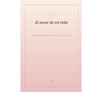 Al amor de mi vida: Quiero desnudarte el alma (diario)