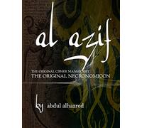 Al Azif: The Original Cipher Manuscript: (The Original Necronomicon) - 2017