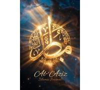 Al-‘Azîz - Le Tout-Puissant: Carnet de méditation spirituelle • Réflexions et écriture guidée