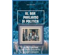 AL BAR PARLIAMO DI POLITICA: Dialoghi e proposte progressiste tra amici al bar.