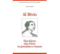 Al bivio. Elisa Salerno oltre il bivio: tra giornalismo e romanzo
