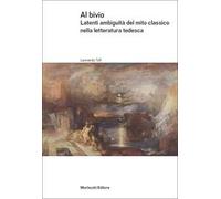 Al bivio. Latenti ambiguità del mito classico nella letteratura tedesca