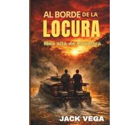 AL BORDE DE LA LOCURA: Más allá de Pucallpa