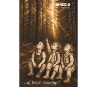…al bosco incantato!
