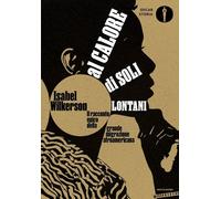 Al calore di soli lontani. Il racconto epico della grande migrazione afroamericana