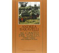Al canto del gallo... Uomini e impresa nella Gallignani di Russi