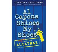[Al Capone Shines My Shoes (Tales from Alcatraz)] [By: Choldenko, Gennifer] [January, 2011]