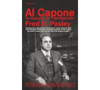 Al Capone: The Biography of a Self-Made Man: With historical annotations providing context on the author, the book's censorship, and the fall of the ... With the original photo illustrations.