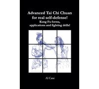 Al Case Advanced Tai Chi Chuan for Real Self Defense (Tascabile)