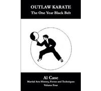 Al Case Outlaw Karate The One Year Black Belt (Tascabile)