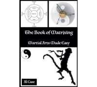 Al Case The Book of Matrixing (Tascabile) Matrixing/Neutronics