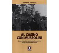 Al casinò con Mussolini. Gioco d'azzardo, massoneria ed esoterismo intorno...