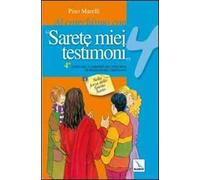 Al catechismo con «Sarete miei testimoni».Quaderno laboratorio per il cammino di catechesi. Vol. 4: Nella forza dello Spirito Santo
