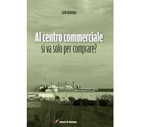 Al centro commerciale si va solo per comprare?