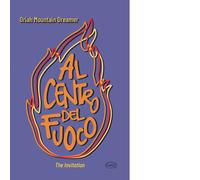 Libri Mountain Dreamer Oriah - Al Centro Del Fuoco. The Invitation