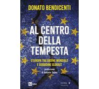Al centro della tempesta. L'Europa tra ordine mondiale e disordine globale