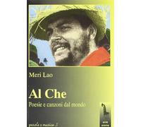 Al Che. Poesie e canzoni dal mondo. Con audiocassetta