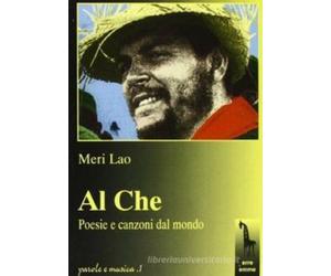Al Che. Poesie e canzoni dal mondo. Con CD di Meri Franco Lao, 1995, Massari E