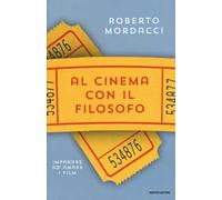 Al cinema con il filosofo. Imparare ad amare i film