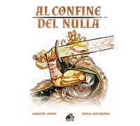 Al confine del nulla [Paperback] [Jun 30, 2025] Grossi, Giuseppe and Cantarano,