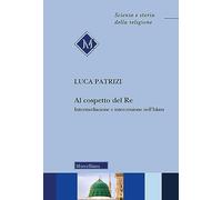 Al cospetto del Re. Intermediazione e intercessione nell'Islam