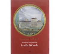 Al Delicato Ozio Pensando. La Villa di Casale - [Ediart]